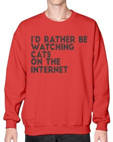 id rather be watching cats on the internet - cats- Sweatshirt - Crew