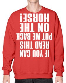 if you can read this put me back on the horse - horse- Sweatshirt - Crew