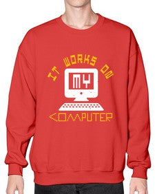 it works on my computer 30# - computer- Sweatshirt - Crew