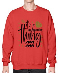 its a Aquarius thing 263# - aquarius- Sweatshirt - Crew