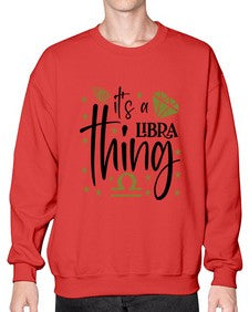 its a Libra thing 269# - libra- Sweatshirt - Crew
