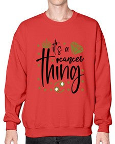its a cancer thing 264# - cancer- Sweatshirt - Crew