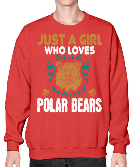 just a girl who loves polar bear 163# - bears - animals- Sweatshirt - Crew