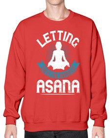 letting go is the hardest asana  407# - yoga- Sweatshirt - Crew
