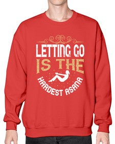 letting go is the hardest asana  408# - yoga- Sweatshirt - Crew