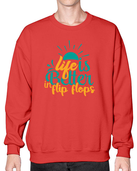 life is better in flip flops Style 90# - summer- Sweatshirt - Crew