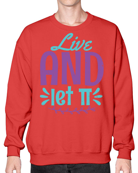 live and let Pi 31# - pi- Sweatshirt - Crew
