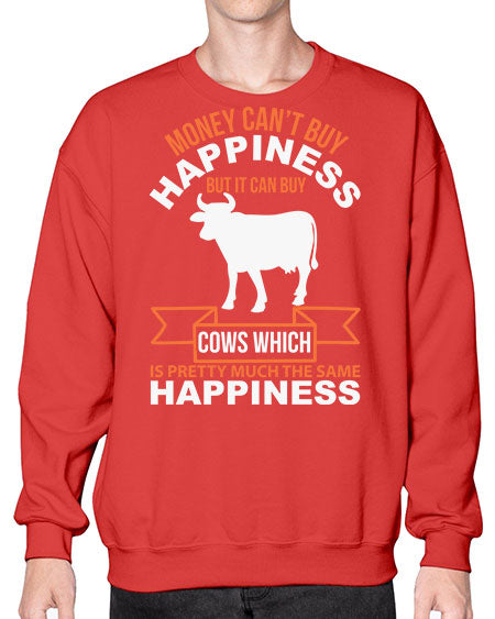 money can’t buy happiness but it can buy cows which is pretty much the same happiness Style 1# - cow- Sweatshirt - Crew