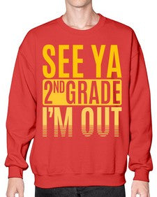 see ya second grade im out 843# - second grade- Sweatshirt - Crew
