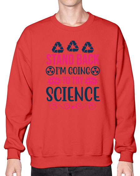 stand back im going to try science 26# - general science- Sweatshirt - Crew