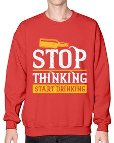 stop thinking start drinking 1579# - beer- Sweatshirt - Crew