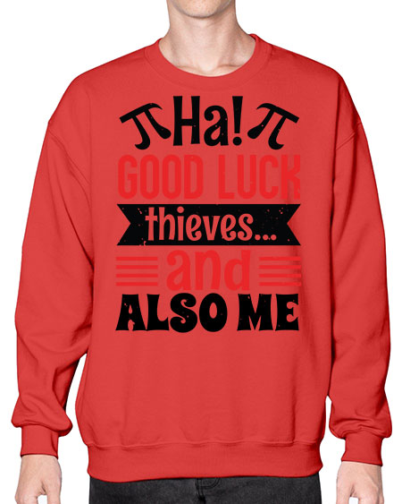 that good luck thieves and also me 46# - pi- Sweatshirt - Crew
