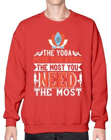 the yoga pose you avoid the most you need the most  568# - yoga- Sweatshirt - Crew