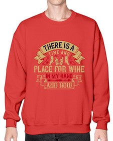 there is a time and place for wine in my hand and now 422# - drinking- Sweatshirt - Crew
