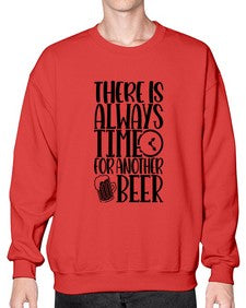 there is always time for another beer 1629# - beer- Sweatshirt - Crew