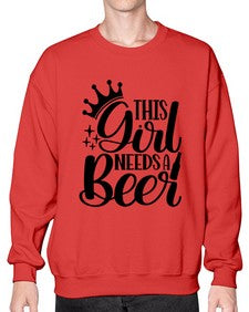 this girl needs a beer 1643# - beer- Sweatshirt - Crew