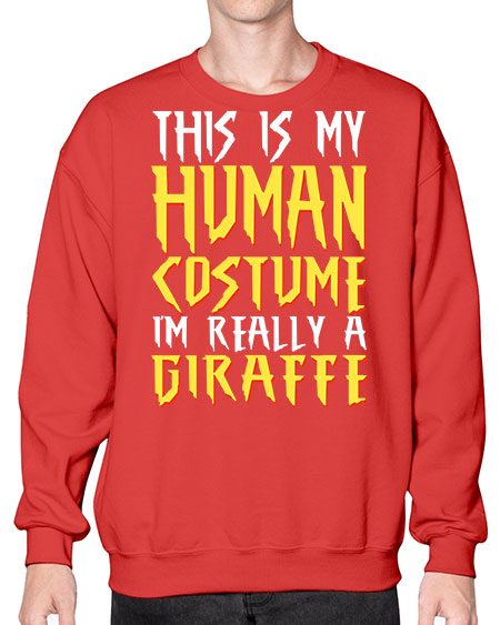 this is my human costume im really a giraffe - giraffee- Sweatshirt - Crew