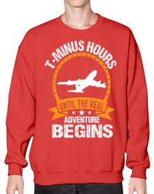 tminus hours until the adventure begins  45# - airplane- Sweatshirt - Crew