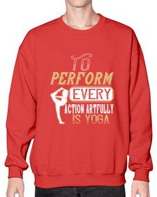 to perform every action artfully is yoga  581# - yoga- Sweatshirt - Crew