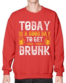 today is a good day to get drunk 1660# - beer- Sweatshirt - Crew