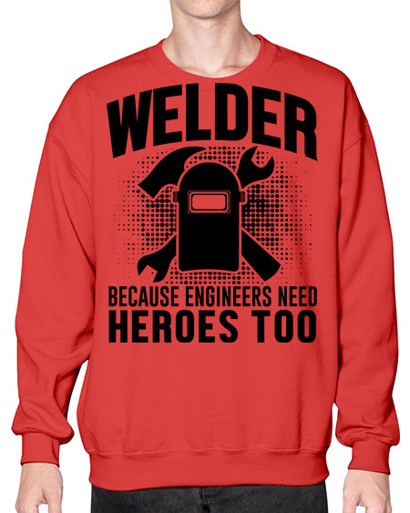 welder because 1611# - welder- Sweatshirt - Crew