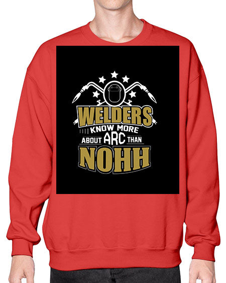 welder know about arc than nohh 1616# - welder- Sweatshirt - Crew