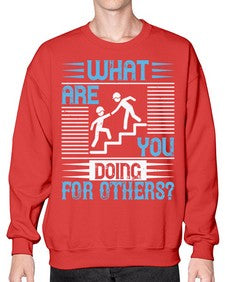 what are you doing for others Style 10# - volunteer- Sweatshirt - Crew