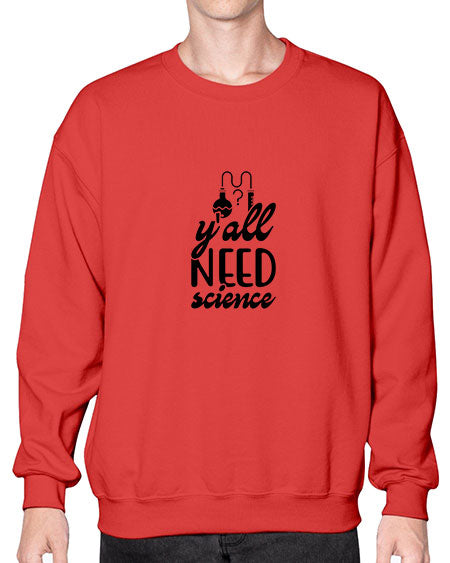 yall need science 2# - general science- Sweatshirt - Crew