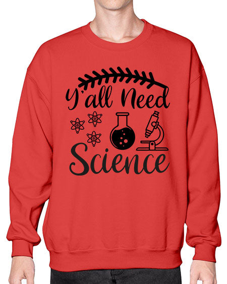 yall need science 9# - general science- Sweatshirt - Crew
