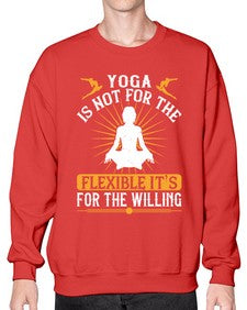 yoga is not for the flexible its for the willing  621# - yoga- Sweatshirt - Crew