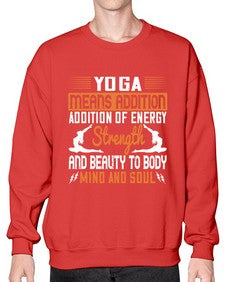 yoga means addition addition of energy strength and beauty to body mind and soul  630# - yoga- Sweatshirt - Crew