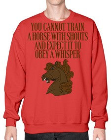 you cannot train a horse with shouts - horse- Sweatshirt - Crew