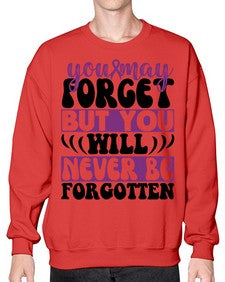 you may forget but you will never be forgotten 222# - alzheimers- Sweatshirt - Crew