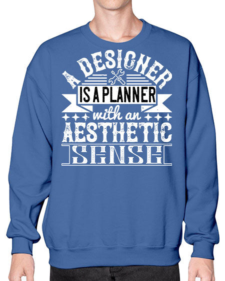 A designer is a planner with an aesthetic sense Style 9# - architect- Sweatshirt - Crew
