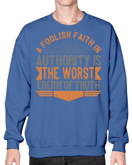 A foolish faith in authority is the worst enemy of truth 342# - general science- Sweatshirt - Crew