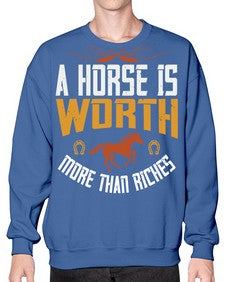 A horse is worth more than riches Style 45# - horse- Sweatshirt - Crew