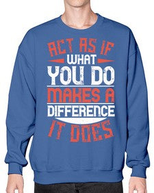 Act as if what you do makes a difference It does Style 48# - volunteer- Sweatshirt - Crew