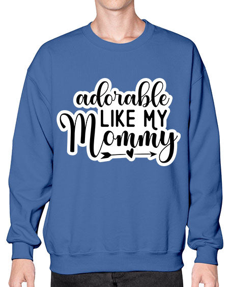 Adorable Like My Mommy 269# - baby- Sweatshirt - Crew