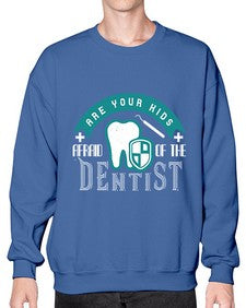 Are your kids afraid of the Dentist Style 53# - dentist- Sweatshirt - Crew