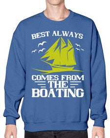 Best always comes from the Boating 48# - boats- Sweatshirt - Crew
