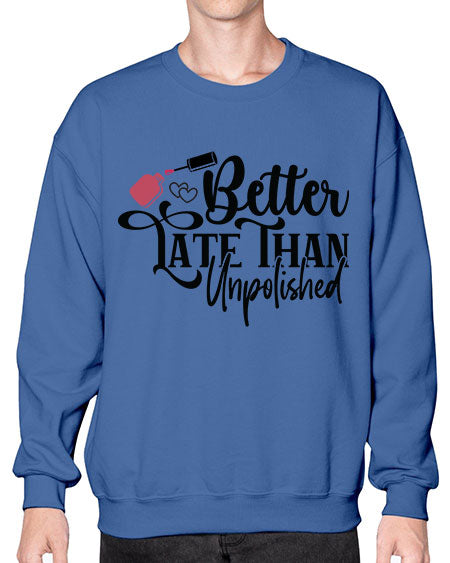 Better Late Than Unpolished 622# - nail tech- Sweatshirt - Crew