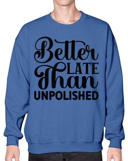 Better Late Than Unpolished 623# - nail tech- Sweatshirt - Crew