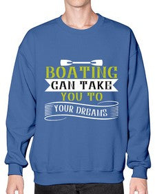 Boating can take you to your dreams 50# - boats- Sweatshirt - Crew