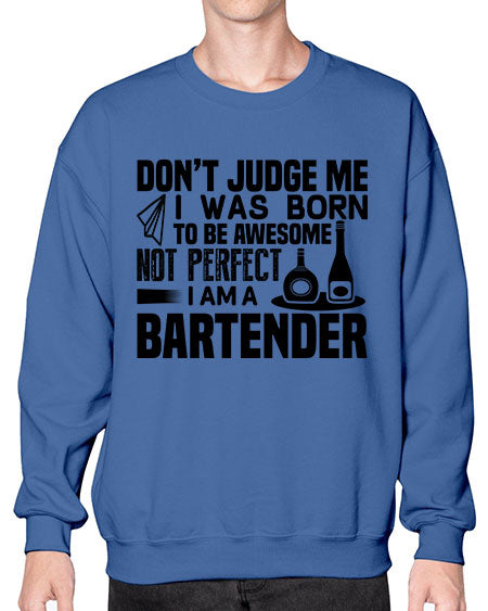DONT JUDGE ME Style 129# - bartender- Sweatshirt - Crew