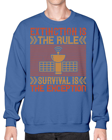 Extinction is the rule Survival is the exception 294# - general science- Sweatshirt - Crew