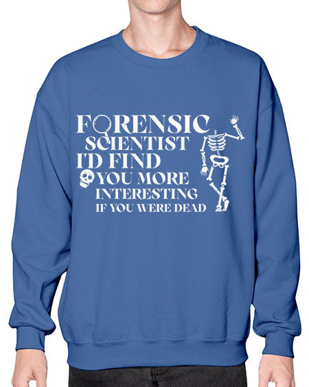 ForensicScientistIdFindYouScientistSkinite Scientist Skinite 262# - general science- Sweatshirt - Crew
