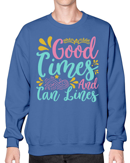 GOOD TIMES AND TAN LINES Style 65# - summer- Sweatshirt - Crew
