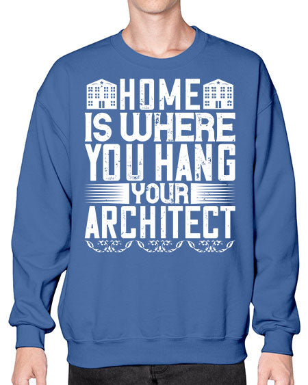Home is where you hang your architect Style 177# - architect- Sweatshirt - Crew
