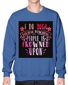 I Do Yoga Because Punching People Is Frowned Upon  276# - yoga- Sweatshirt - Crew