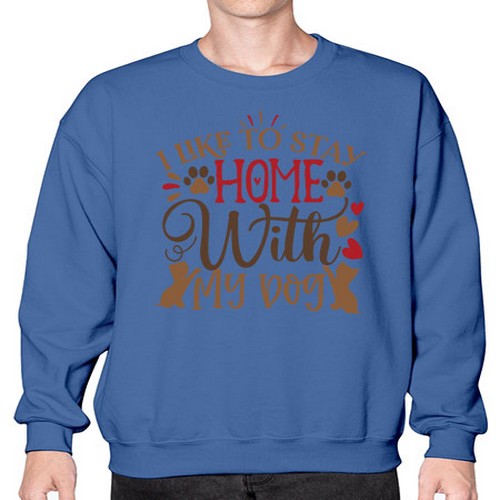 I Like to Stay Home With My Dog Style 80# - dogs- Sweatshirt - Crew